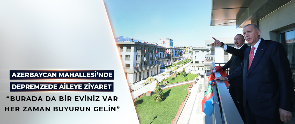 AZERBAYCAN MAHALLESİ’NDE DEPREMZEDE AİLEYE ZİYARET
