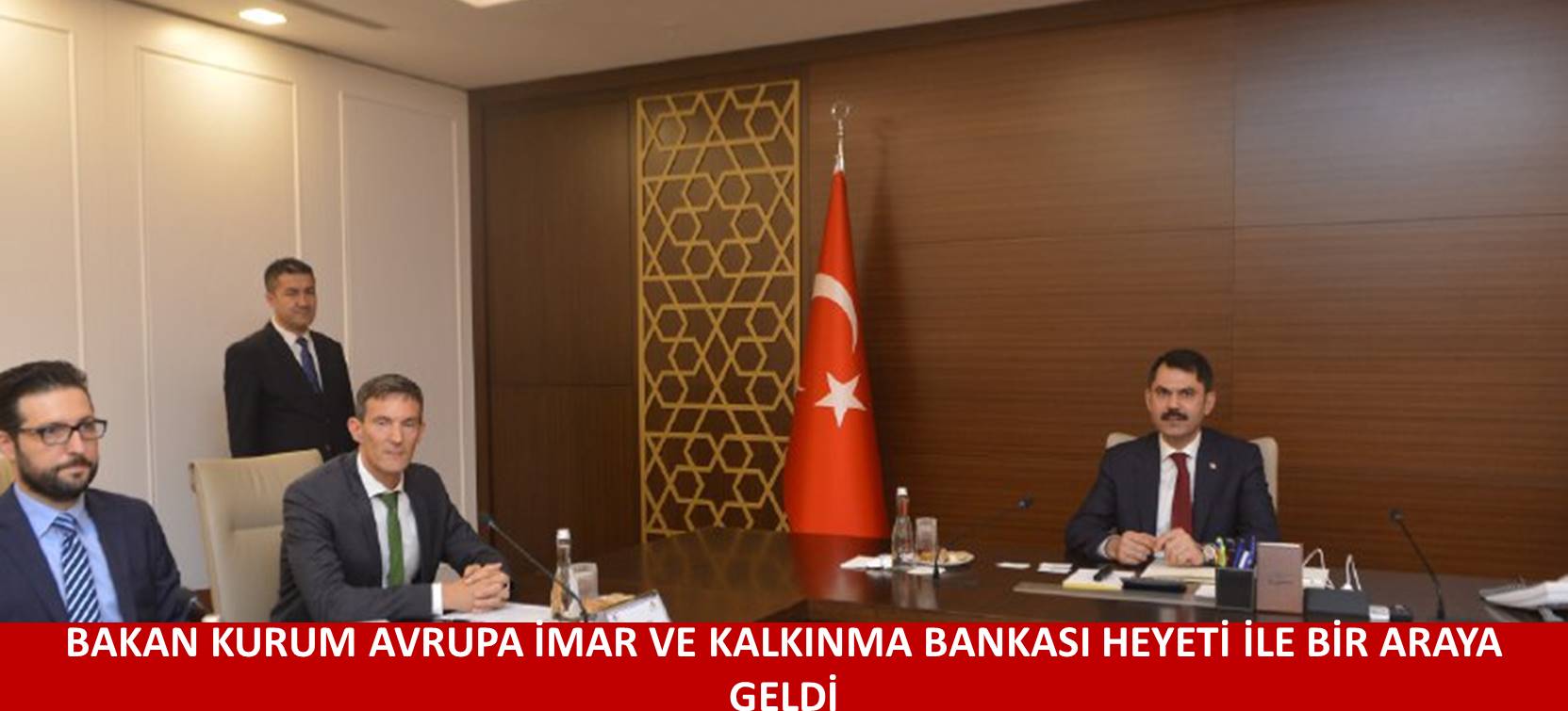 BAKAN KURUM AVRUPA İMAR VE KALKINMA BANKASI HEYETİ İLE BİR ARAYA GELDİ