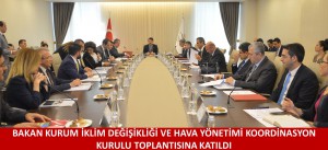 BAKAN KURUM İKLİM DEĞİŞİKLİĞİ VE HAVA YÖNETİMİ KOORDİNASYON KURULU TOPLANTISINA KATILDI