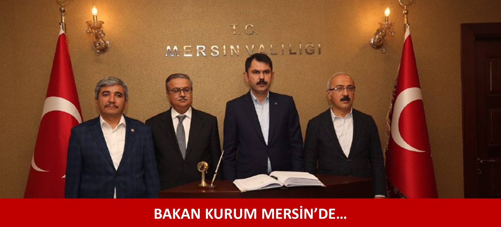 BAKAN KURUM MERSİN’DE…