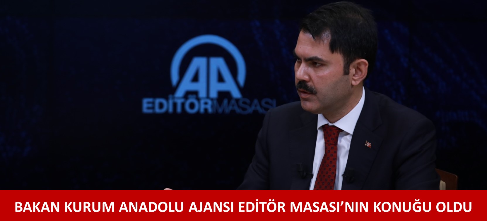 BAKAN KURUM ANADOLU AJANSI EDİTÖR MASASI’NIN KONUĞU OLDU