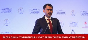 BAKAN KURUM YENİLENEN TAPU SENETLERİNİN TANITIM TOPLANTISINA KATILDI 