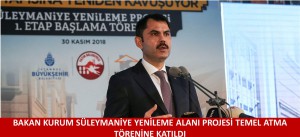 BAKAN KURUM SÜLEYMANİYE YENİLEME ALANI PROJESİ TEMEL ATMA TÖRENİNE KATILDI
