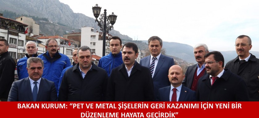 BAKAN KURUM: “PET VE METAL ŞİŞELERİN GERİ KAZANIMI İÇİN YENİ BİR DÜZENLEME HAYATA GEÇİRDİK”