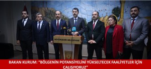BAKAN KURUM: “BÖLGENİN POTANSİYELİNİ YÜKSELTECEK FAALİYETLER İÇİN ÇALIŞIYORUZ”