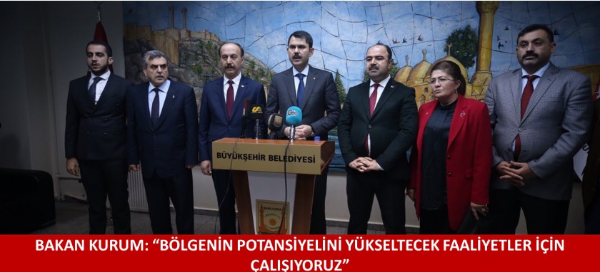 BAKAN KURUM: “BÖLGENİN POTANSİYELİNİ YÜKSELTECEK FAALİYETLER İÇİN ÇALIŞIYORUZ”