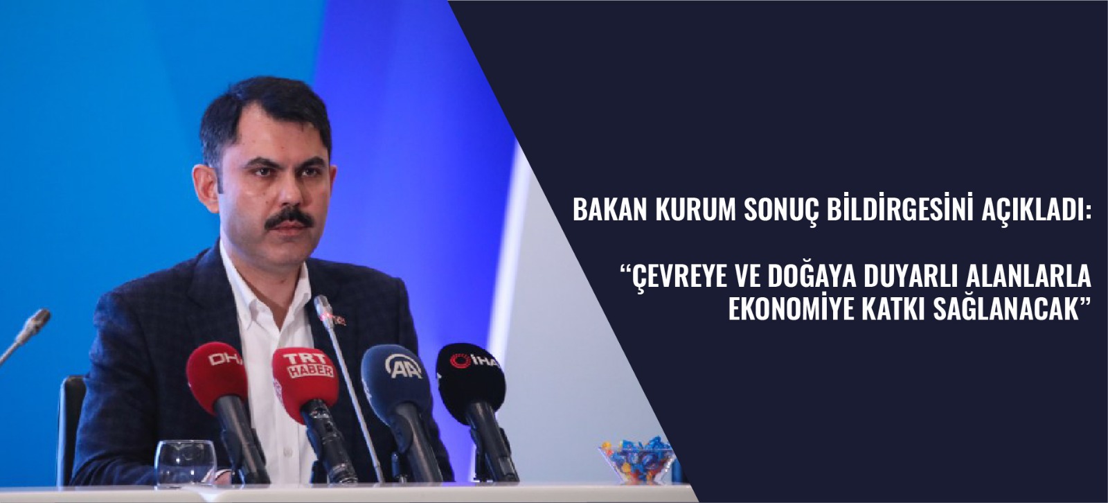 BAKAN KURUM SONUÇ BİLDİRGESİNİ AÇIKLADI: