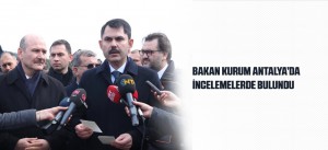 BAKAN KURUM ANTALYA’DA İNCELEMELERDE BULUNDU