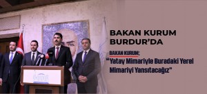 BAKAN KURUM BURDUR’DA
