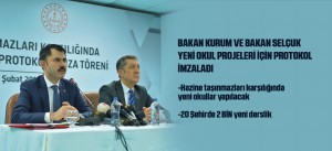 BAKAN KURUM VE BAKAN SELÇUK YENİ OKUL PROJELERİ İÇİN PROTOKOL İMZALADI
