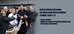 BAKAN KURUM KURTARMA ÇALIŞMALARINI İKİNCİ GÜNÜNDE YERİNDE TAKİP ETTİ