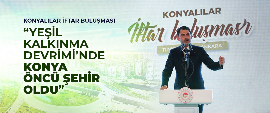 BAKAN KURUM KONYA HEYETİ İLE İFTARDA BULUŞTU