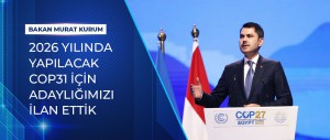 BAKAN KURUM: “2026 YILINDA YAPILACAK COP31 İÇİN ADAYLIĞIMIZI İLAN ETTİK”