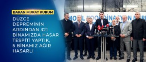 BAKAN KURUM: “DÜZCE DEPREMİNİN ARDINDAN 321 BİNAMIZDA HASAR TESPİTİ YAPTIK, 5 BİNAMIZ AĞIR HASARLI”