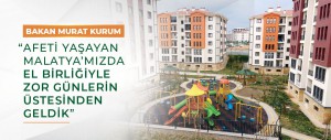 BAKAN KURUM: “AFETİ YAŞAYAN MALATYA’MIZDA EL BİRLİĞİYLE ZOR GÜNLERİN ÜSTESİNDEN GELDİK”