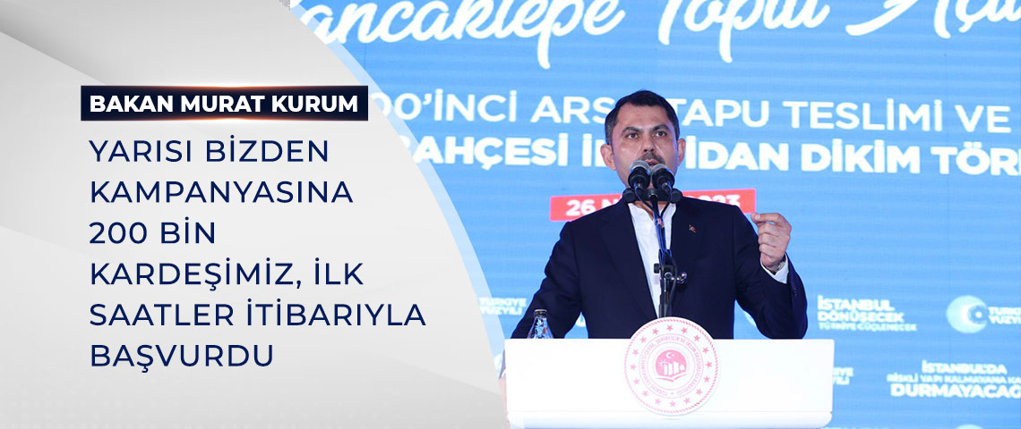 BAKAN KURUM: YARISI BİZDEN KAMPANYASINA 200 BİN KARDEŞİMİZ, İLK SAATLER İTİBARIYLA BAŞVURDU