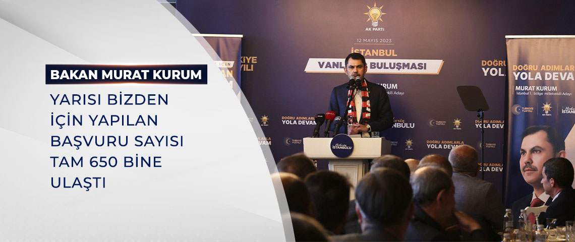 BAKAN KURUM: YARISI BİZDEN İÇİN YAPILAN BAŞVURU SAYISI TAM 650 BİNE ULAŞTI