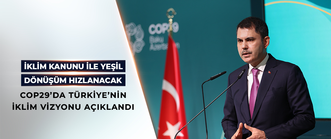 BAKAN KURUM COP29’DA TÜRKİYE’NİN İKLİM VİZYONUNU PAYLAŞTI