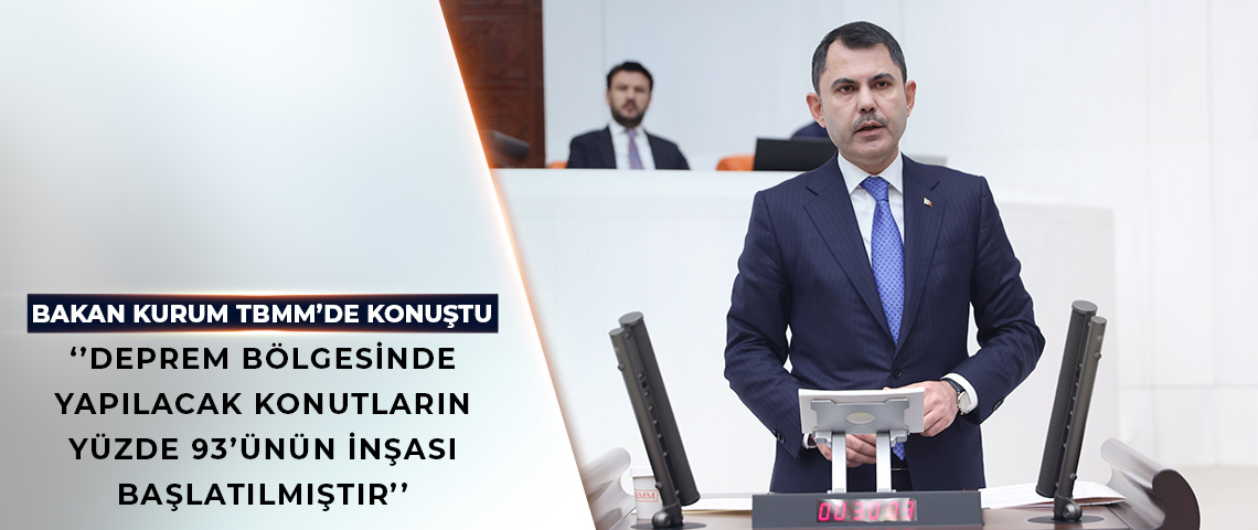 BAKAN KURUM TBMM GENEL KURULU’NDA KONUŞTU