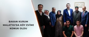 BAKAN KURUM KÖY EVİNE KONUK OLDU