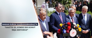 BAKAN KURUM KAHRAMANMARAŞ’TA