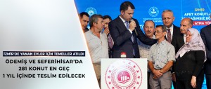 BAKAN KURUM: YANGININ 1 AY SONRASINDA İZMİRLİ KARDEŞLERİMİZE VERDİĞİMİZ SÖZÜ YERİNE GETİRİYORUZ