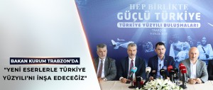 BAKAN KURUM, TRABZON’DA TÜRKİYE YÜZYILI BULUŞMALARINA KATILDI