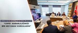 BAKAN KURUM, AZERBAYCAN İKLİM DEĞİŞİKLİĞİNDEN SORUMLU TEMSİLCİSİ VE AVUSTRALYALI MEVKİDAŞIYLA GÖRÜŞTÜ