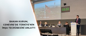 BAKAN KURUM: TÜRKİYE ERİŞİLEBİLİR KONUT ÜRETİMİNE DAİR HER KONUDA YAPICI BİR AKTÖR OLMAYA HAZIR