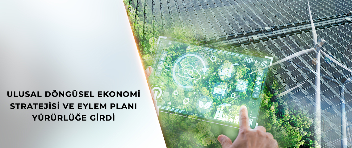 BAKAN KURUM: 2053 NET SIFIR EMİSYON HEDEFİMİZ VE  DÖNGÜSEL EKONOMİYE GEÇİŞTE ÖNEMLİ BİR ADIM