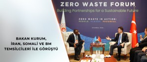 BAKAN KURUM, İRAN, SOMALİ VE BM TEMSİLCİLERİ İLE GÖRÜŞTÜ