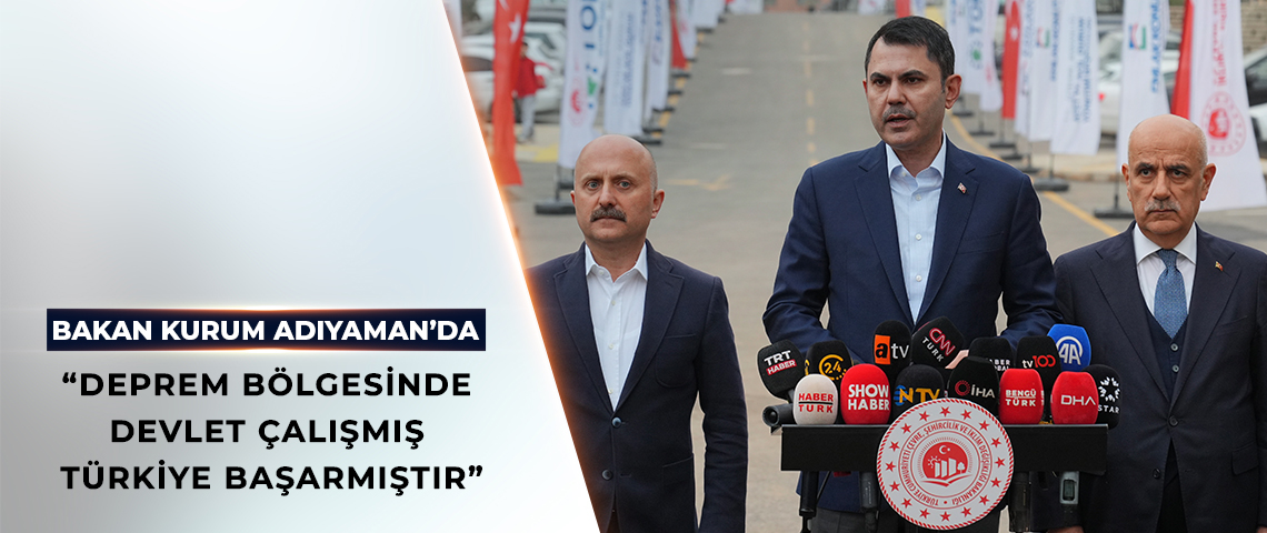 BAKAN KURUM ADIYAMAN’DA