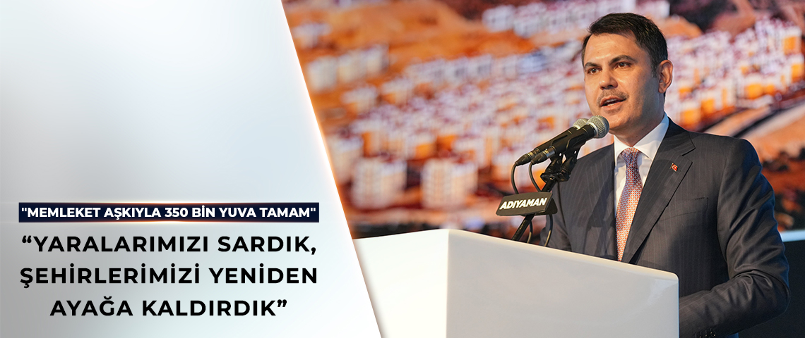 BAKAN KURUM: BİZE DİYORLAR Kİ ‘DEVLET NEREDE?’ BİZ DE DİYORUZ Kİ ‘İŞTE, DEVLET BURADA’