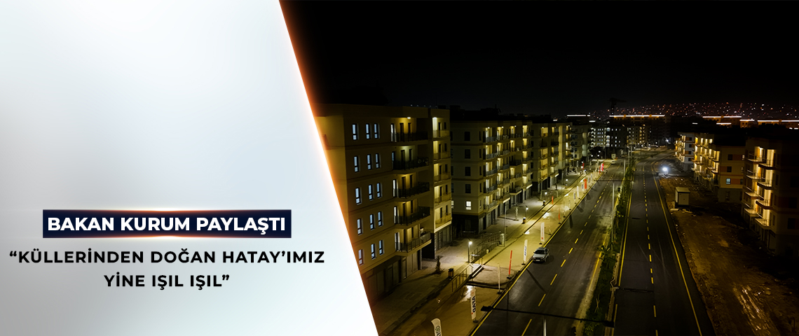 BAKAN KURUM PAYLAŞTI: İŞTE BİZİM 'EMEĞİMİZ'