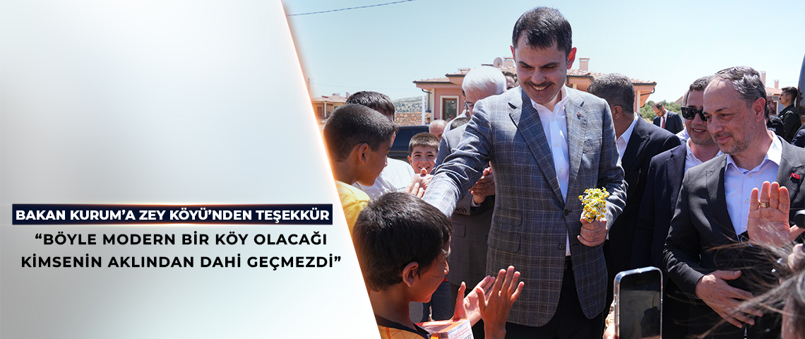 BAKAN KURUM’A ZEY KÖYÜ’NDEN TEŞEKKÜR