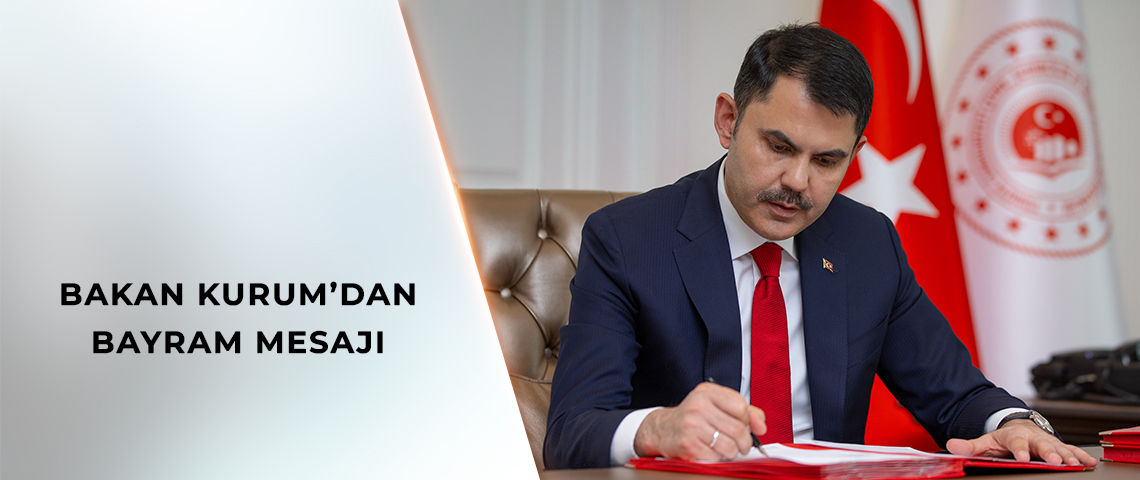 BAKAN KURUM’DAN BAYRAM MESAJI