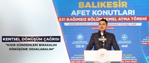 BAKAN KURUM’DAN BELEDİYELERE KENTSEL DÖNÜŞÜM ÇAĞRISI: KENTSEL DÖNÜŞÜM SİYASETİN DEĞİL HAYATIN KONUSUDUR