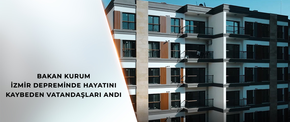 BAKAN KURUM’DAN İZMİR DEPREMİ İLE İLGİLİ PAYLAŞIM: BİRLİKTE AĞLADIK, BİRLİKTE AYAĞA KALKTIK