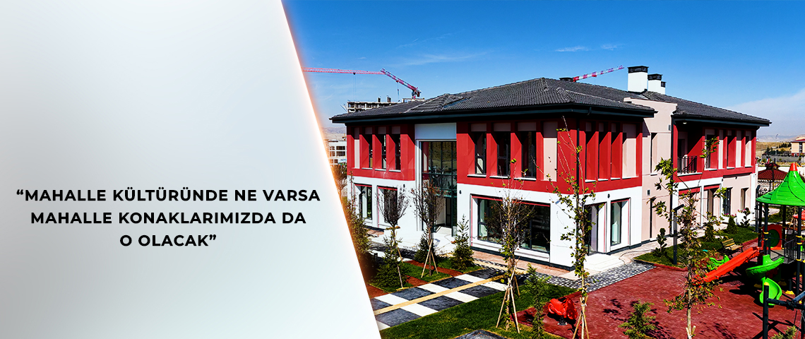 BAKAN KURUM’DAN, MAHALLE KONAKLARI İLE İLGİLİ PAYLAŞIM
