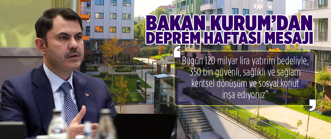 BAKAN MURAT KURUM DEPREM HAFTASI DOLAYISIYLA VİDEO MESAJ YAYIMLADI