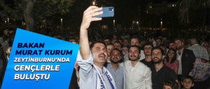 BAKAN MURAT KURUM ZEYTİNBURNU’NDA GENÇLERLE BULUŞTU