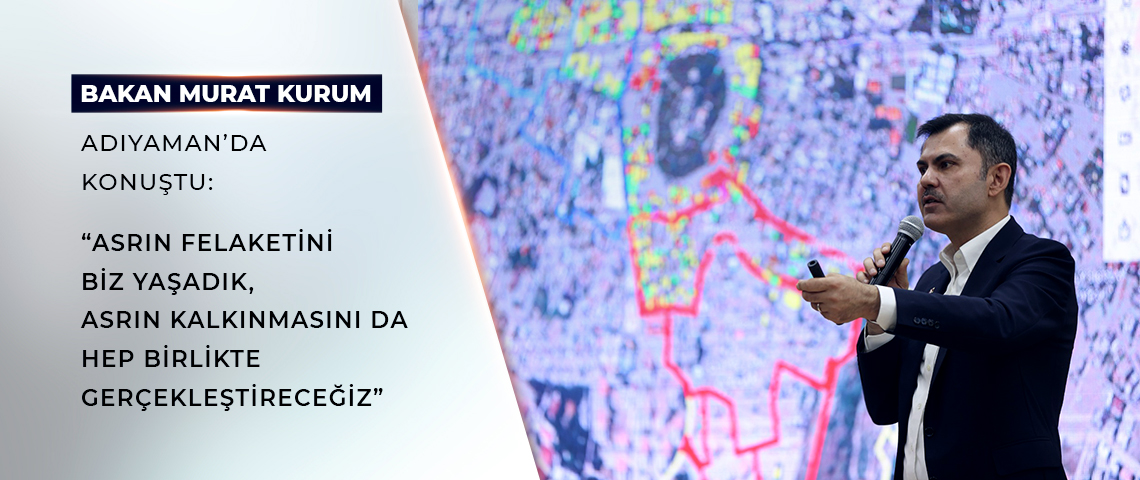 BAKAN MURAT KURUM, ADIYAMAN KOORDİNASYON TOPLANTISI’NDA KONUŞTU: “İNSANIN YARASI NEREDEYSE KALBİ ORADA ATARMIŞ. VATANDAŞLARIMIZIN KALBİ 11 İLDEKİ 14 MİLYON VATANDAŞIMIZ İÇİN ATTI”