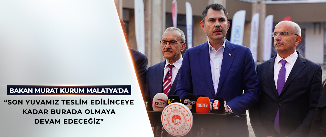 BAKAN MURAT KURUM MALATYA'DA