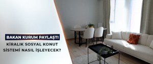 BAKAN MURAT KURUM PAYLAŞTI: KİRALIK SOSYAL KONUT SİSTEMİ NASIL İŞLEYECEK?