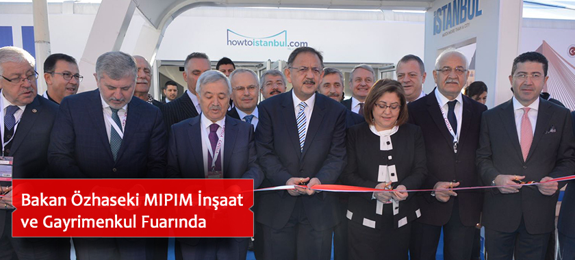 Bakan Özhaseki MIPIM İnşaat ve Gayrimenkul Fuarında