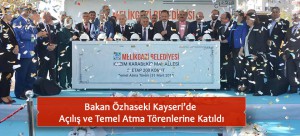 Bakan Özhaseki Kayseri’de Açılış ve Temel Atma Törenlerine Katıldı
