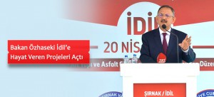 Bakan Özhaseki İdil’e Hayat Veren Projeleri Açtı