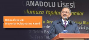 Bakan Özhaseki Mezunlar Buluşmasına Katıldı