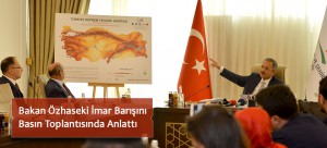Bakan Özhaseki İmar Barışını  Basın Toplantısında Anlattı