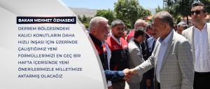 BAKAN ÖZHASEKİ: DEPREM BÖLGESİNDEKİ KONUTLARIN DAHA HIZLI İNŞASI İÇİN ÜZERİNDE ÇALIŞTIĞIMIZ YENİ FORMÜLLERİMİZİ MİLLETİMİZE AKTARMIŞ OLACAĞIZ